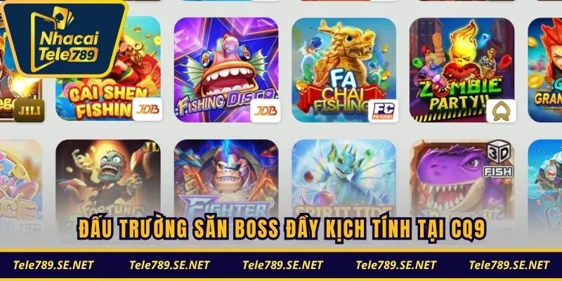Đấu trường săn boss đầy kịch tính tại CQ9
