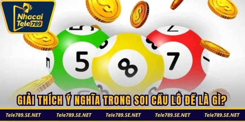 Giải thích ý nghĩa trong soi cầu lô đề là gì?