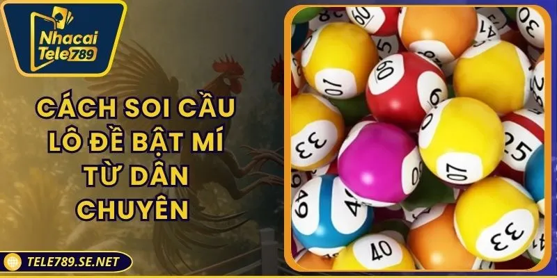 Cách Soi Cầu Lô Đề Bật Mí Từ Dân Chuyên Cực Hiệu Quả