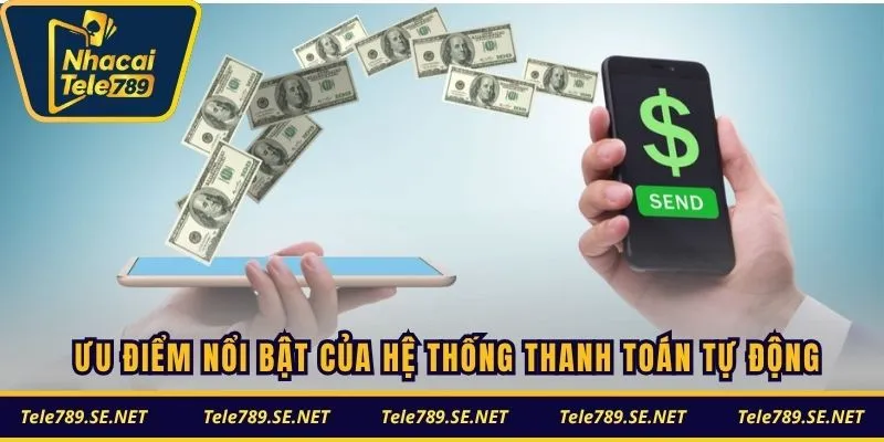 Ưu điểm nổi bật của hệ thống thanh toán tự động