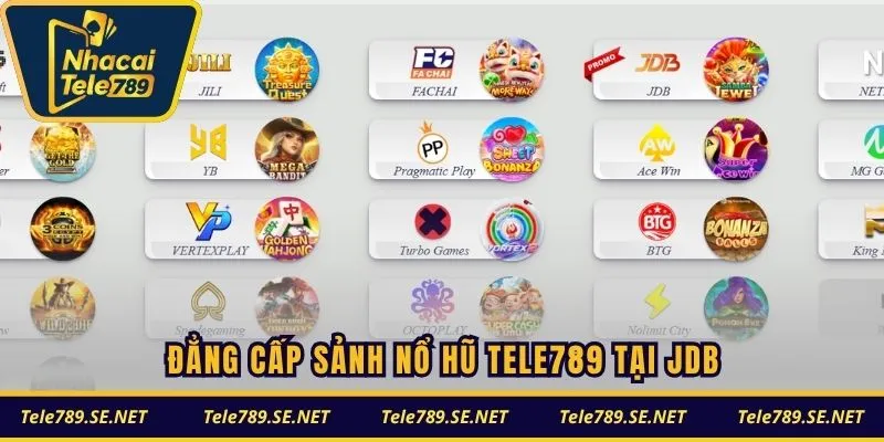 Đẳng cấp sảnh nổ hũ TELE789 tại JDB